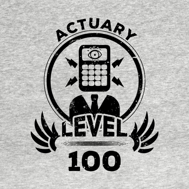 Level 100 Actuary Gift For Actuary by atomguy